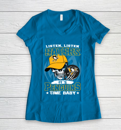 Listen Haters It is PENGUINS Time Baby NHL Women's V-Neck T-Shirt 5