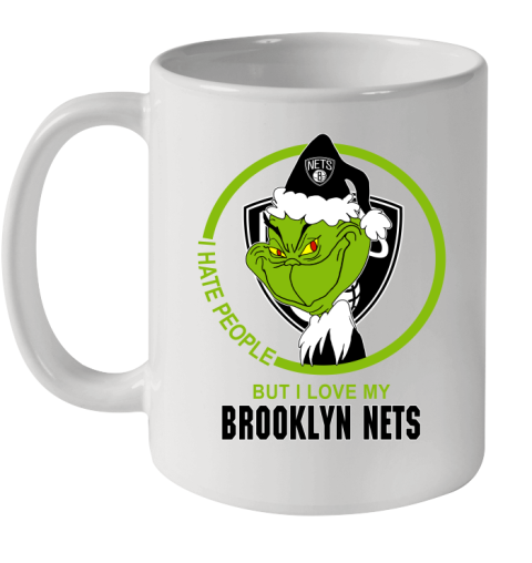 Brooklyn Nets NBA Christmas Grinch I Hate People But I Love My Favorite Basketball Team Ceramic Mug 11oz