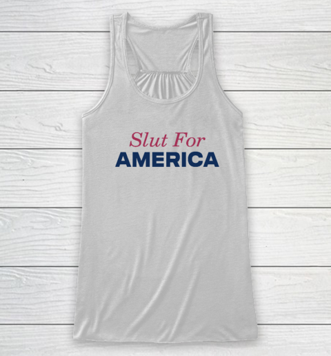 Slut For America Funny 4th Of July Racerback Tank