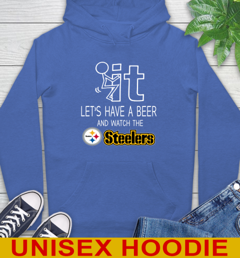 Pittsburgh Steelers Football NFL Let's Have A Beer And Watch Your Team Sports Hoodie 9