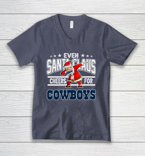 Dallas Cowboys Even Santa Claus Cheers For Christmas NFL V-Neck T-Shirt 7