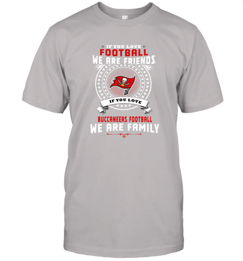 jo9v love football we are friends love buccaneers we are family jersey t shirt 60 front ash