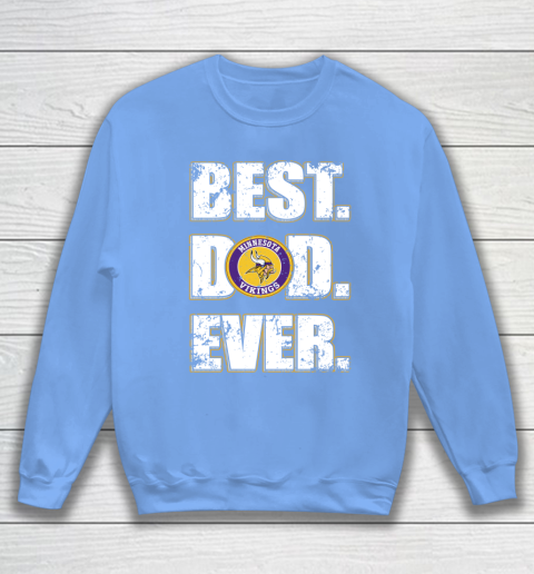 NFL Minnesota Vikings Football Best Dad Ever Family Shirt Sweatshirt - Image 9