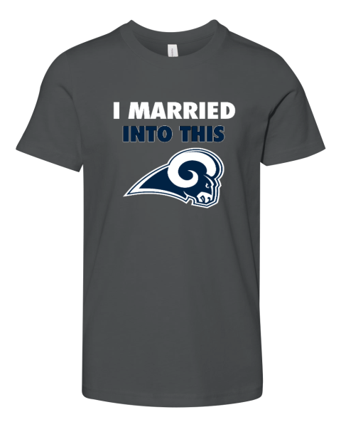 I Married Into This Los Angeles Rams Youth Unisex Jersey Tee