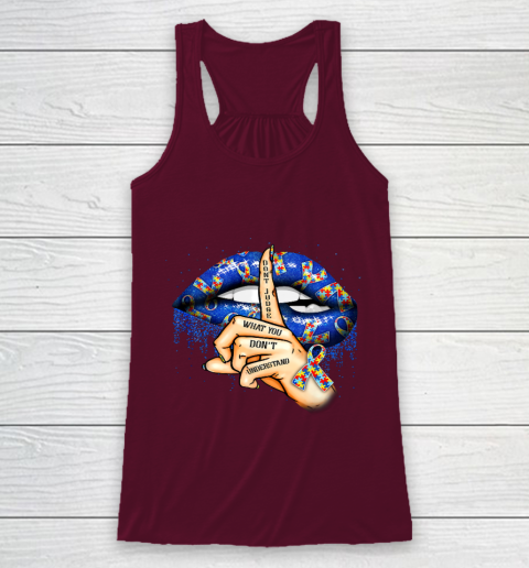 Autism Lips Don t Judge What You Don t Understand Autism Mom Racerback Tank 2