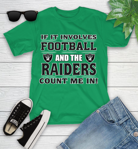 NFL If It Involves Football And The Oakland Raiders Count Me In Sports Youth T-Shirt 6
