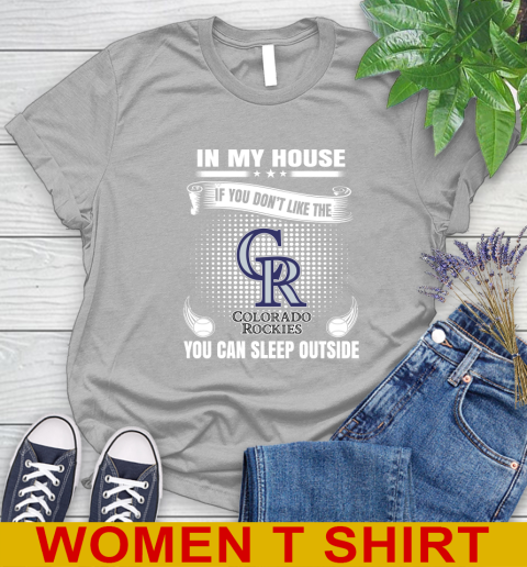 Colorado Rockies MLB Baseball In My House If You Don't Like The  Rockies You Can Sleep Outside Shirt Women's T-Shirt 5