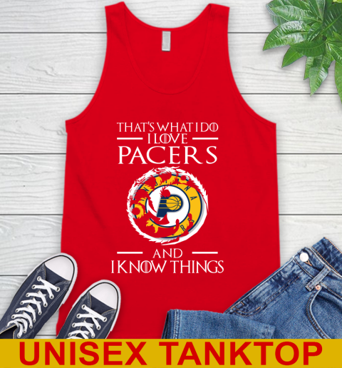 Indiana Pacers NBA Basketball That's What I Do I Love My Team And I Know Things Game Of Thrones 71