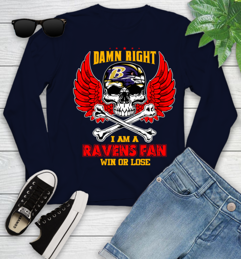NFL Damn Right I Am A Baltimore Ravens Win Or Lose Skull Football Sports Youth Long Sleeve 2