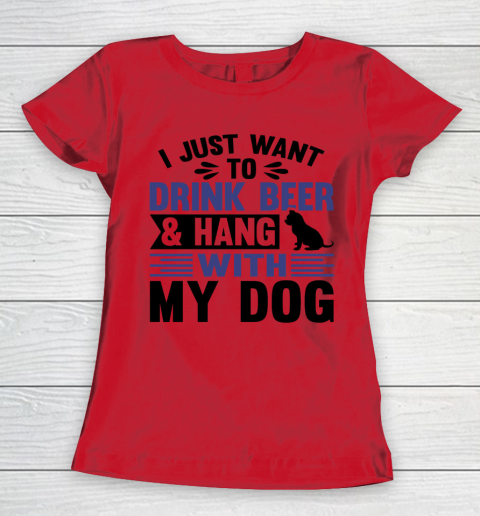 Beer Lover Funny Shirt I Just Want To Drink Beer And Hang With My Dog  Humour Funny with Black Dog Women's T-Shirt 7