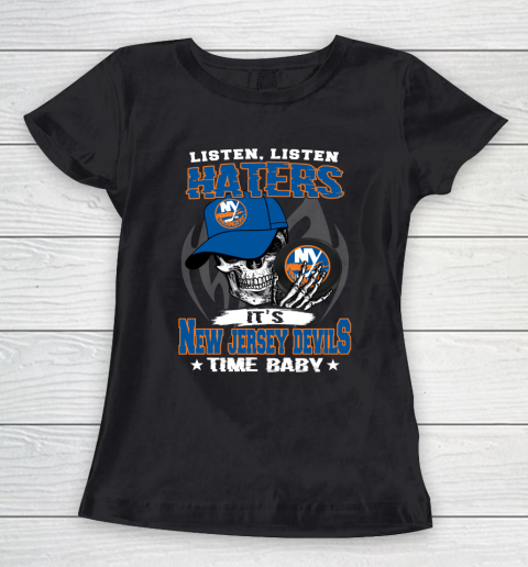 Listen Haters It is ISLANDERS Time Baby NHL Women's T-Shirt