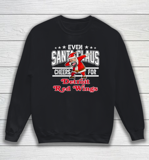 Detroit Red Wings Even Santa Claus Cheers For Christmas NHL Sweatshirt