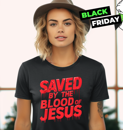 Saved By The Blood Of Jesus Women's T-Shirt