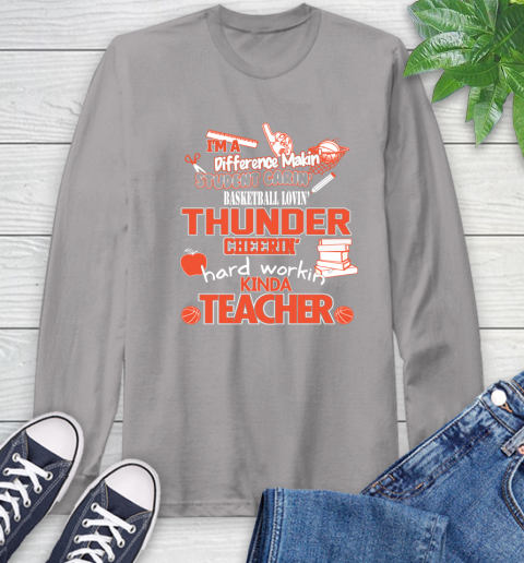 Oklahoma City Thunder NBA I'm A Difference Making Student Caring Basketball Loving Kinda Teacher Long Sleeve T-Shirt - Image 7