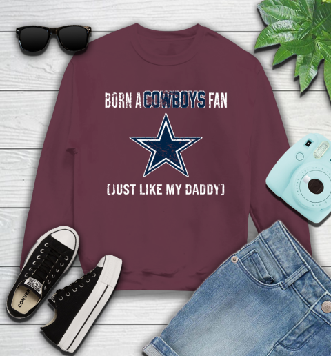 NFL Dallas Cowboys Loyal Football Fan Just Like My Daddy Shirt Youth Sweatshirt 3
