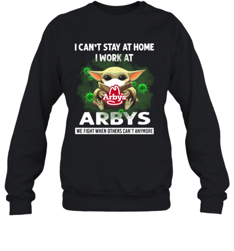 Baby Yoda Face Mask Hug Arbys I Can't Stay At Home I Work At shirt Sweatshirt