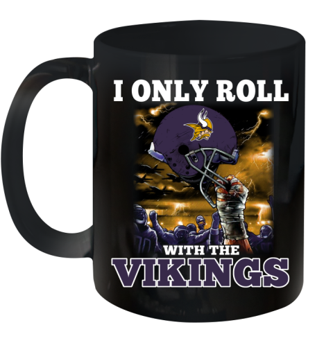 Minnesota Vikings NFL Football I Only Roll With My Team Sports Ceramic Mug 11oz