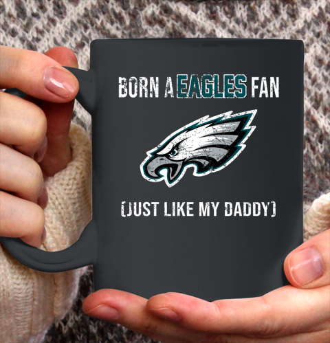 NFL Philadelphia Eagles Football Loyal Fan Just Like My Daddy Shirt Ceramic Mug 15oz