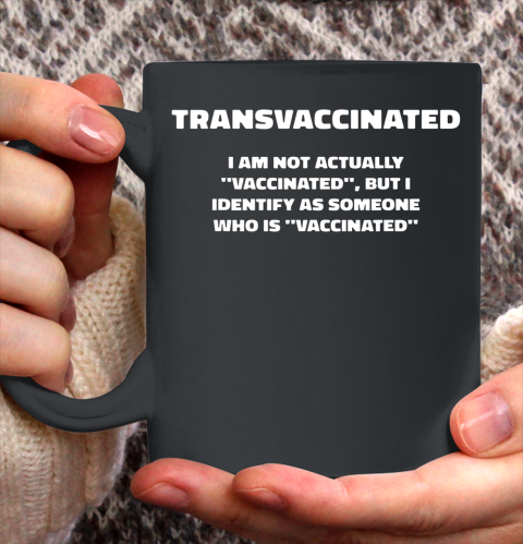 Trans Vaccinated Tshirt Funny Vaccine Meme Ceramic Mug 11oz