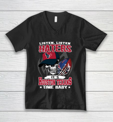 Listen Haters It is TEXANS Time Baby NFL V-Neck T-Shirt