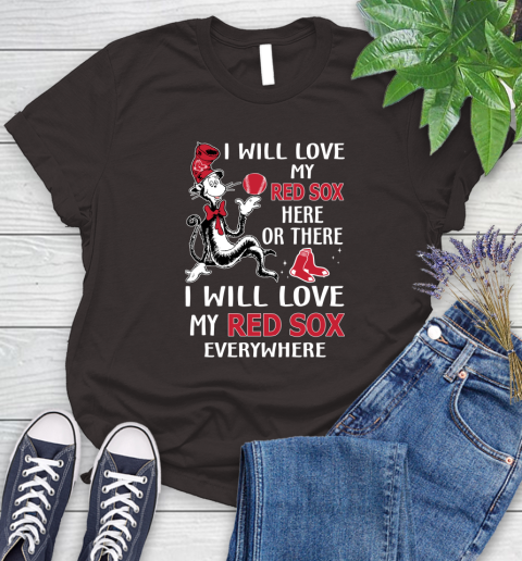 MLB Baseball Boston Red Sox I Will Love My Red Sox Everywhere Dr seuss Shirt Women's T-Shirt 9