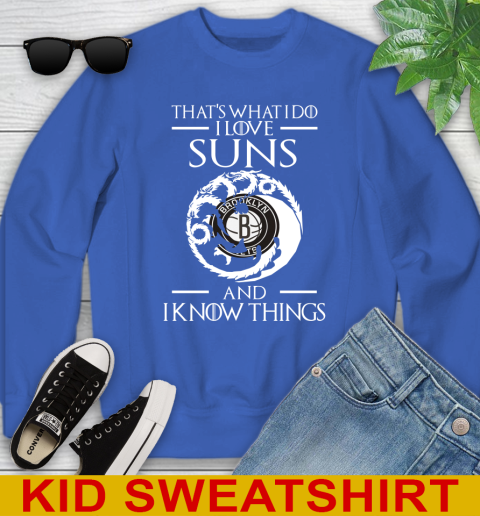Brooklyn Nets NBA Basketball That's What I Do I Love My Team And I Know Things Game Of Thrones 114