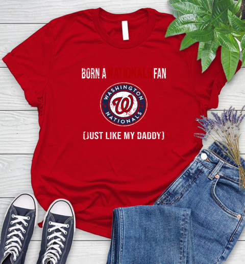 MLB Baseball Washington Nationals Loyal Fan Just Like My Daddy Shirt Women's T-Shirt 11