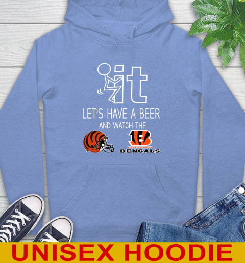 Cincinnati Bengals Football NFL Let's Have A Beer And Watch Your Team Sports Hoodie 11