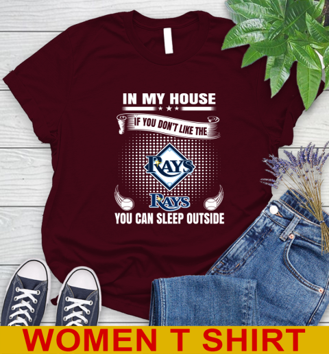 Tampa Bay Rays MLB Baseball In My House If You Don't Like The  Rays You Can Sleep Outside Shirt Women's T-Shirt 6
