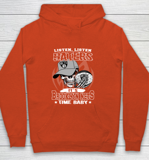 Listen Haters It is NETS Time Baby NBA Youth Hoodie 3