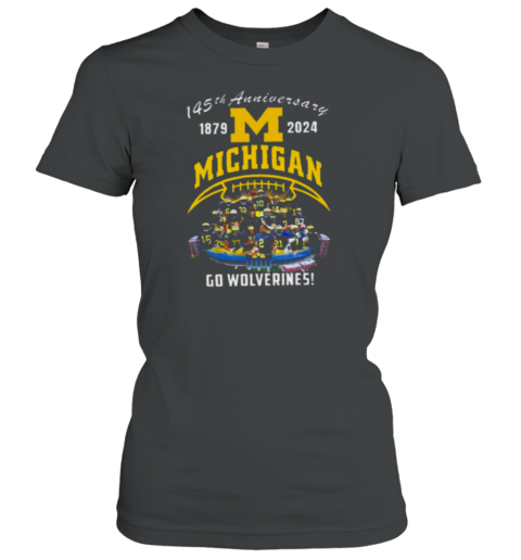 Michigan Wolverines Football 145th Anniversary 1879 2024 Go Wolverines Women's T-Shirt