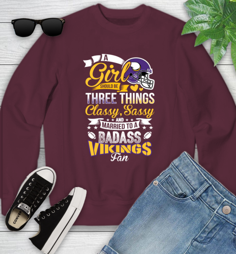 Minnesota Vikings NFL Football A Girl Should Be Three Things Classy Sassy And A Be Badass Fan Youth Sweatshirt 4