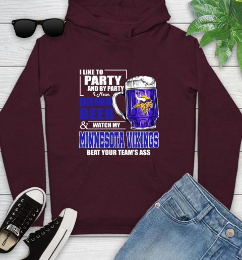 NFL I Like To Party And By Party I Mean Drink Beer and Watch My Minnesota Vikings Beat Your Team's Ass Football Youth Hoodie 7