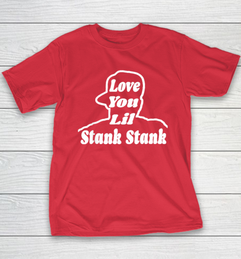 Love You Lil Stank Stank Seanfogelson513 That One Mailman Youth T-Shirt - Image 8