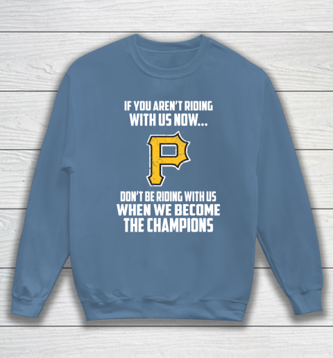 MLB Pittsburgh Pirates Baseball We Become The Champions Sweatshirt 6