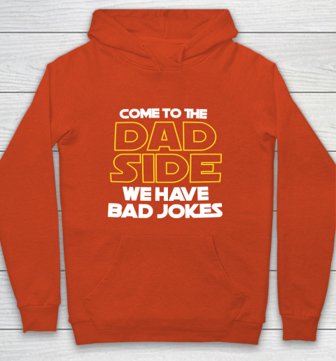Come To The Dad Side We Have Bad Jokes Funny Star Wars Dad Jokes Youth Hoodie 3