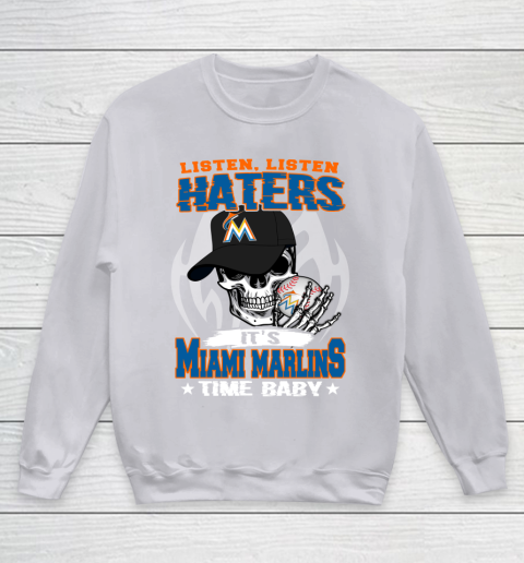 Listen Haters It is MARLINS Time Baby MLB Youth Sweatshirt 3