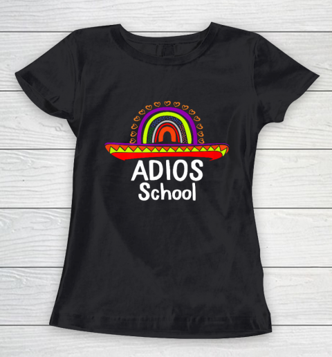 Adios School Happy Last Day Of School 2021 Teacher Mexican Women's T-Shirt