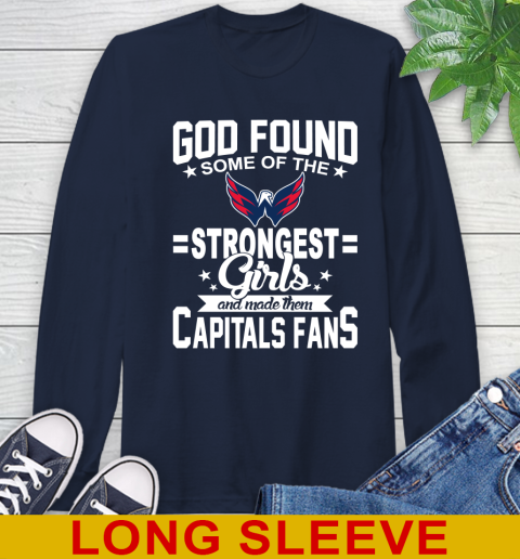 Washington Capitals NHL Football God Found Some Of The Strongest Girls Adoring Fans Long Sleeve T-Shirt 3