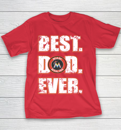 MLB Miami Marlins Baseball Best Dad Ever Family Shirt Youth T-Shirt 7