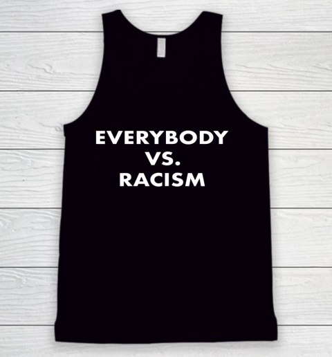 Everybody Vs Racism Shirt Civil Rights BLM Tank Top