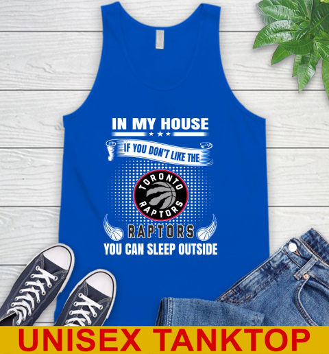 Toronto Raptors NBA Basketball In My House If You Don't Like The  Raptors You Can Sleep Outside Shirt Tank Top 4