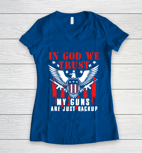 Veteran Shirt In God We Trust My Guns Are Just Backup Defend Second Amendment Flag Rifle AR 15 Gun Rights Women's V-Neck T-Shirt 7