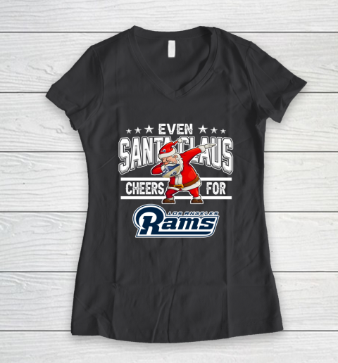 Los Angeles Rams Even Santa Claus Cheers For Christmas NFL Women's V-Neck T-Shirt 6