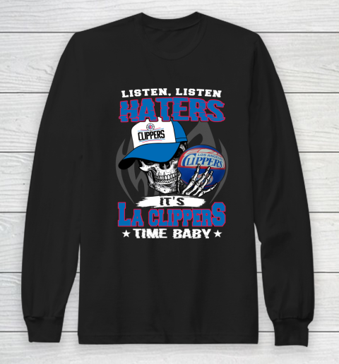 Listen Haters It is CLIPPERS Time Baby NBA Long Sleeve T-Shirt