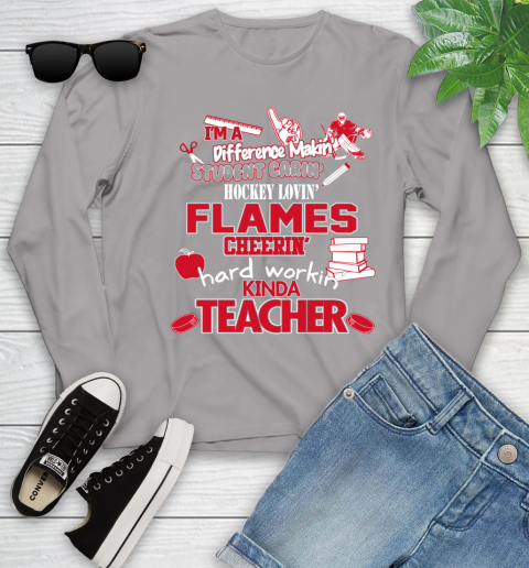 Calgary Flames NHL I'm A Difference Making Student Caring Hockey Loving Kinda Teacher Youth Long Sleeve 5