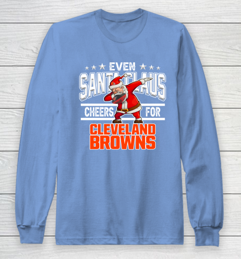Cleveland Browns Even Santa Claus Cheers For Christmas NFL Long Sleeve T-Shirt 8