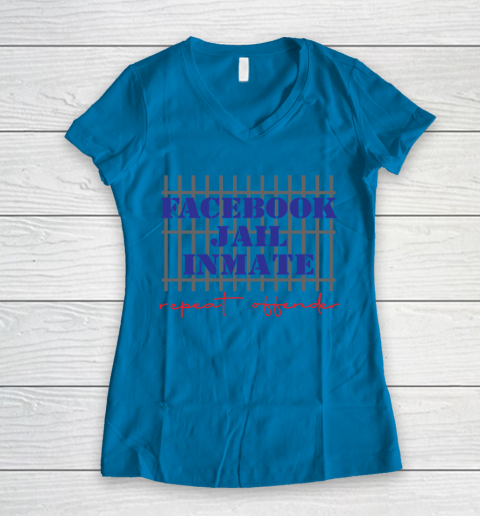 Facebook Jail tshirt Inmate Repeat Offender  FB Jail Women's V-Neck T-Shirt 4