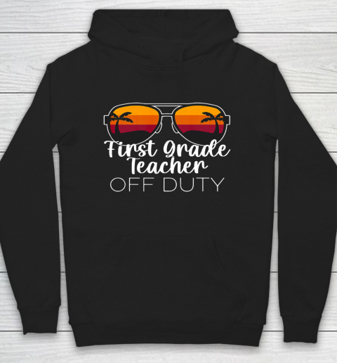 1st Grade Teacher Off Duty Sunglasses Beach Sunset Hoodie