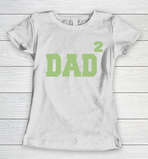 Dad to the Second Power Father's Day Women's T-Shirt